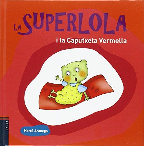 La Superlola i la Caputxeta Vermella | 9788447925223 | Mercè Arànega