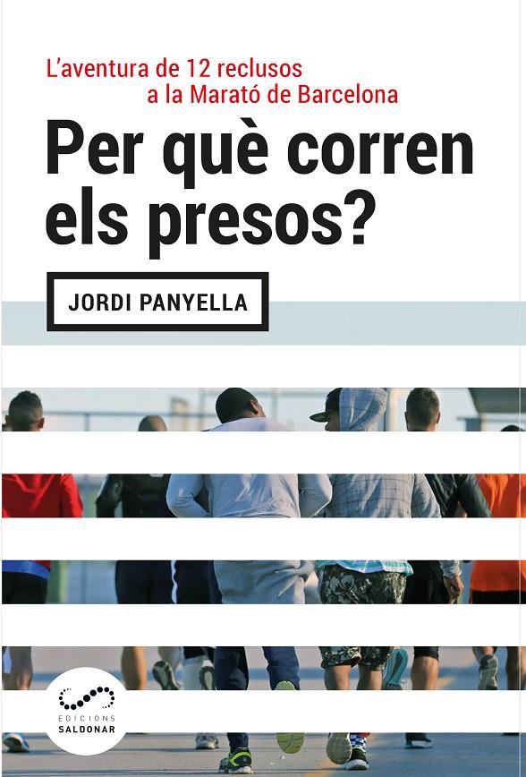 Per què corren els presos? | 9788494675386 | Jordi Panyella