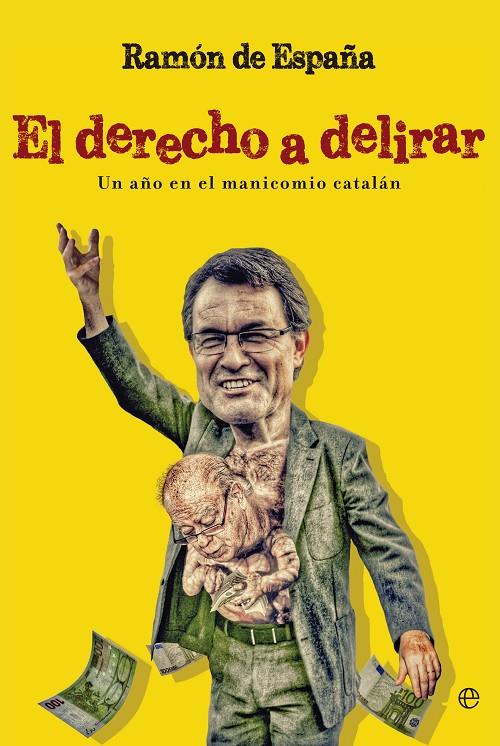 El derecho a delirar | 9788490602096 | Ramón de España