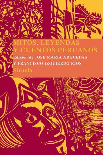 Mitos, leyendas y cuentos peruanos | 9788416208111 | José María Arguedas - Francisco Izquierdo Ríos