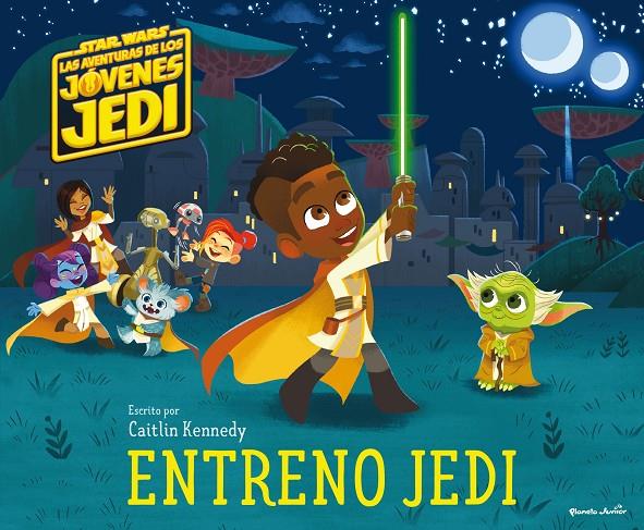 Star Wars. Las aventuras de los jóvenes Jedi. Entreno Jedi | 9788408282440 | Kennedy, Caitlin/ Bauer, Betsy/ Bialk, Andy/ Chang, Elsa/ Nelson, Rebecca