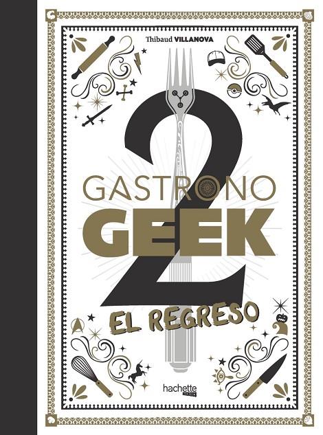 Gastronogeek, 2. El regreso | 9788418182938 | Villanova, Thibaud