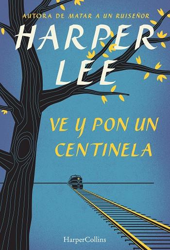 Ve y pon un centinela | 9788468767031 | Harper Lee