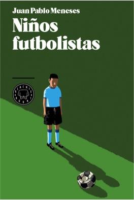 Niños futbolistas | 9788494140907 | Juan Pablo Meneses