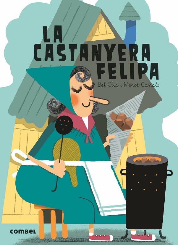 La castanyera Felipa | 9788491010784 | Bel Olid - Mercè Canals