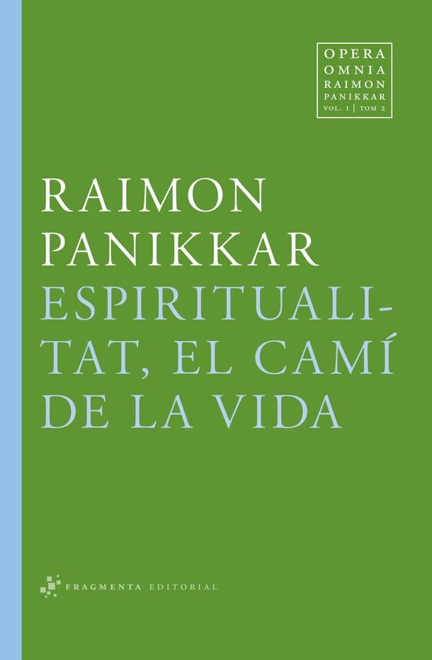 Espiritualitat, el camí de la vida | 9788492416684 | Raimon Panikkar