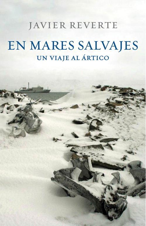 En mares salvajes. Un viaje al ártico | 9788401347542 | Javier Reverte