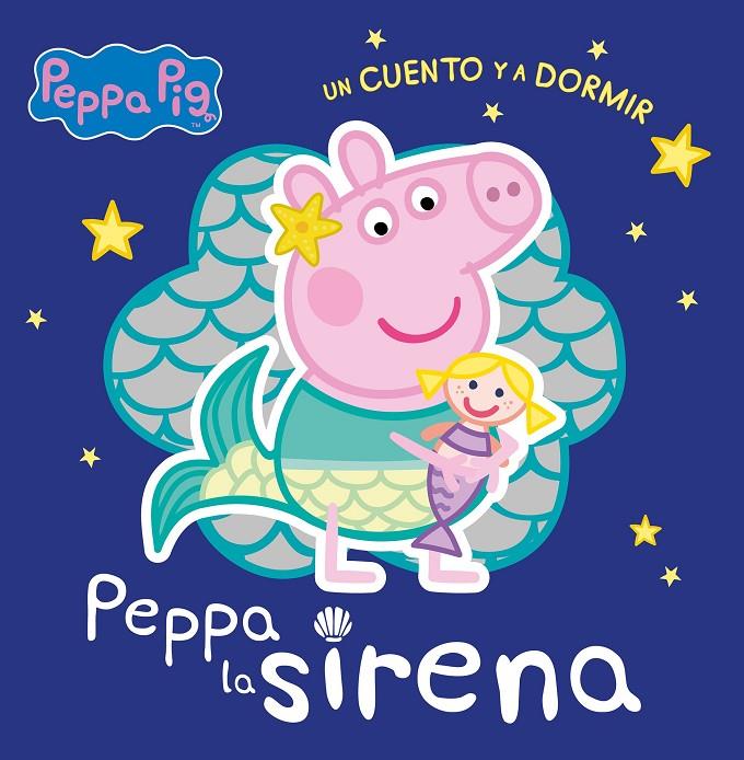 Peppa la sirena (Peppa Pig. Un cuento y a dormir) | 9788448858384 | Hasbro,/Eone,