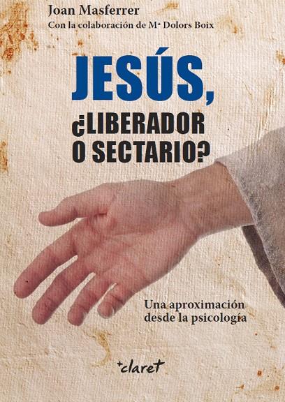 Jesús, ¿liberador o sectario? | 9788498469561 | Joan Masferrer