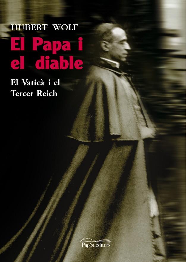 Papa i el diable. El Vaticà i el Tercer Reich, El | 9788497798624 | Hubert Wolf