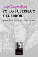 Yo, lo superfluo y el error | 9788483831540 | Jorge Wagensberg