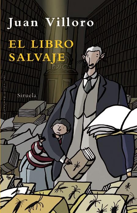 El libro salvaje | 9788498413090 | Juan Villoro