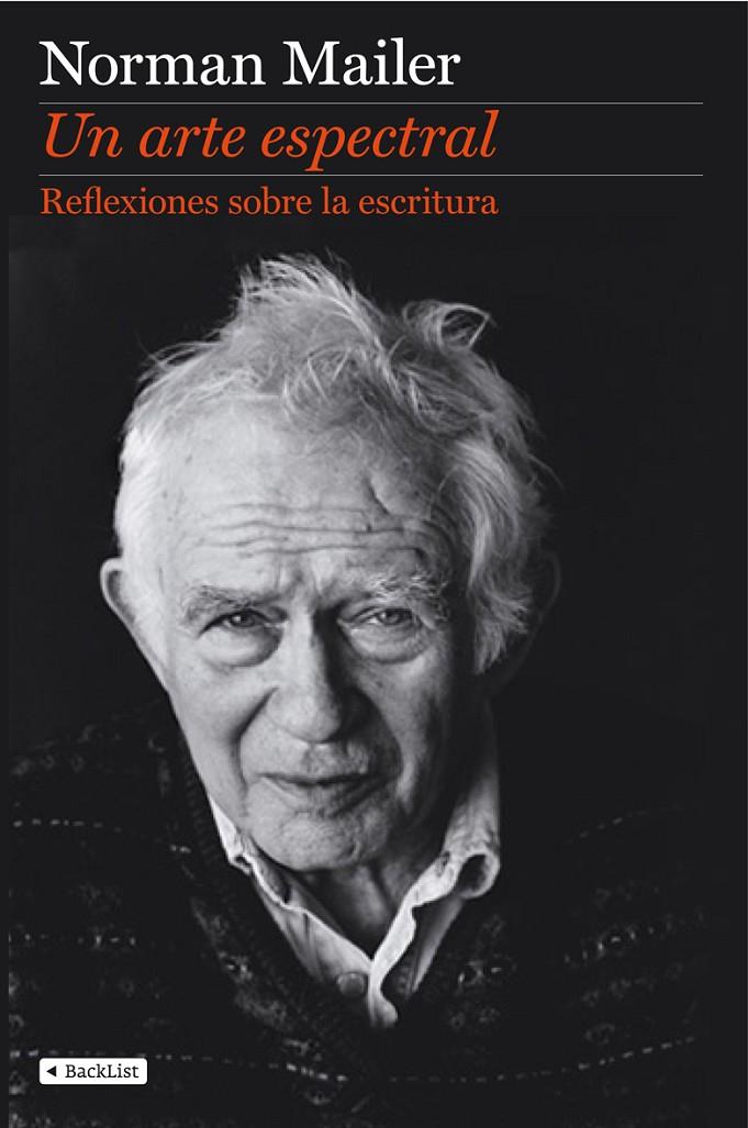 Un arte espectral. Reflexiones sobre la escritura | 9788408110415 | Norman Mailer