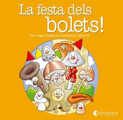 La festa dels bolets | 9788484127789 | Vilaplana, Roger ; Pla, Sílvia