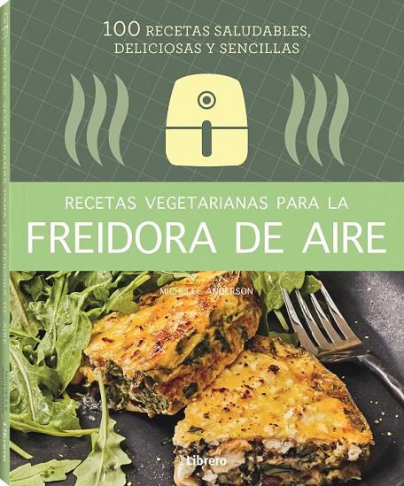 Recetas vegetarianas con freidora de aire | 9788411540346 | Anderson, Michelle