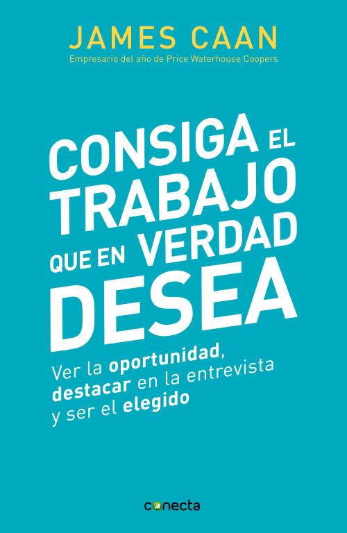 Consiga el trabajo que en verdad desea | 9788493869328 | James Caan