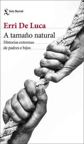 A tamaño natural | 9788432241192 | De Luca, Erri