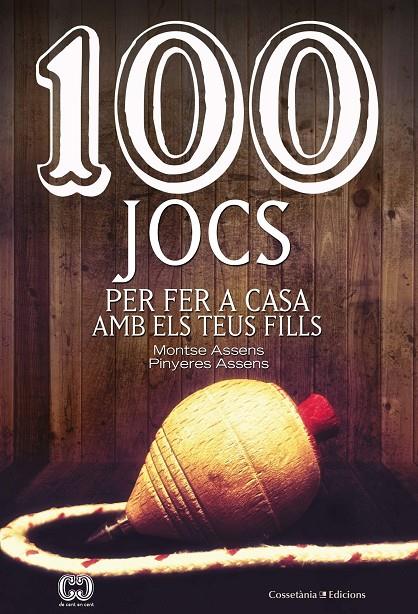 100 jocs per fer a casa amb els teus fills | 9788490348420 | Assens Borda , Montse/Assens Borda, Pinyeres