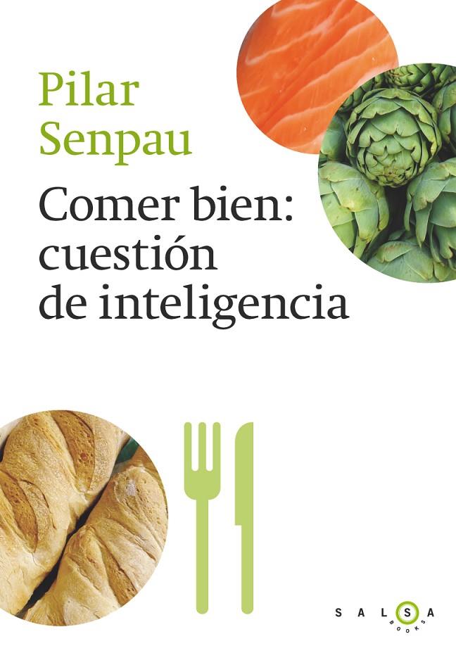 Comer bien: cuestión de inteligencia | 9788415193296 | Pilar Senpau