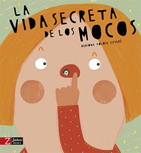 La vida secreta de los mocos | 9788417374211 | Tolosa Sisteré, Mariona