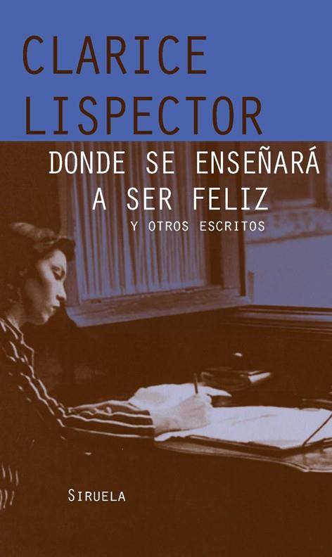 Donde se enseñará a ser feliz | 9788498412857 | Clarice Lispector