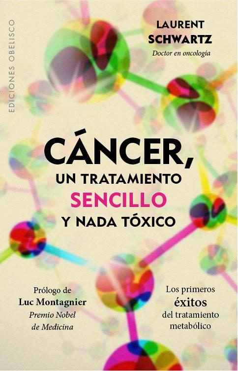 Cáncer, un tratamiento sencillo y nada tóxico | 9788491111894 | Laurent Schwartz