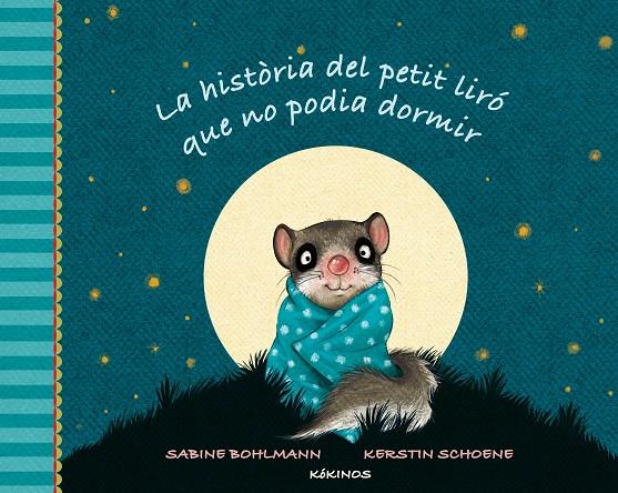 La història del petit liró que no podia dormir | 9788416126316 | Sabine Bohlmann / Kerstin Schoene