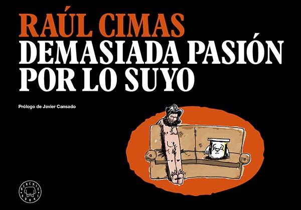 Demasiada pasión por lo suyo | 9788494224782 | Raúl Cimas