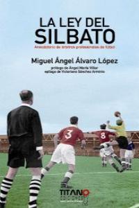 La ley del silbato | 9788496911420 | Miguel Ángel Álvaro López