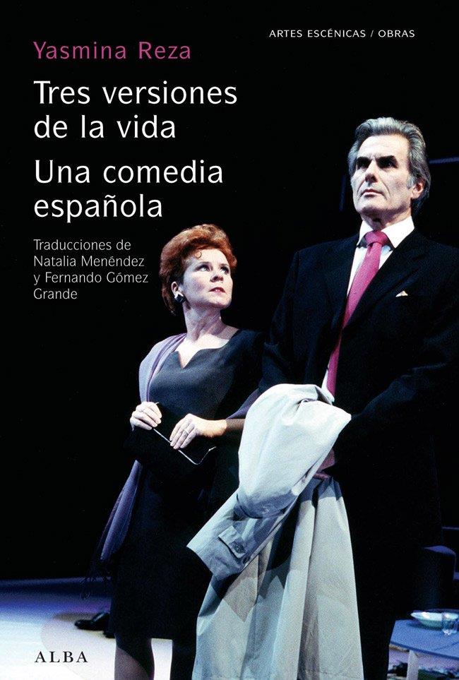 Tres versiones de la vida / Una comedia española | 9788484287407 | Yasmina Reza