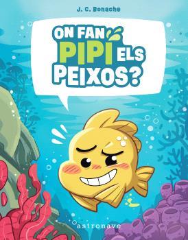 On fan pipi els peixos? | 9788467972047 | Bonache Rodríguez, Juan Carlos