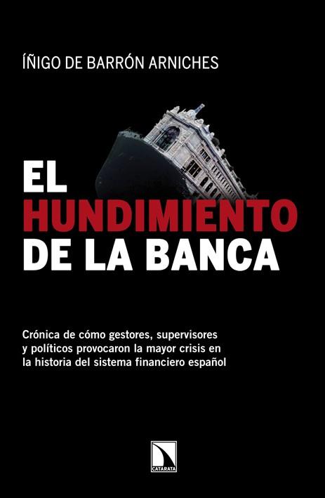 El hundimiento de la banca | 9788483197691 | Iñigo de Barrón Arniches