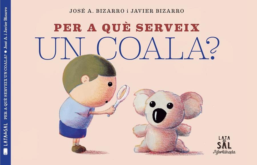 Per a què serveix un coala? | 9788494918230 | Bizarro, Javier