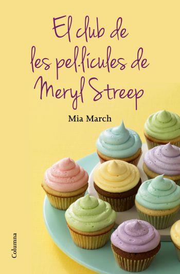 El club de les pel·lícules de la Meryl Streep | 9788466415644 | Mia March