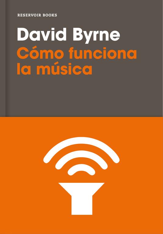 Cómo funciona la música | 9788416709809 | David Byrne