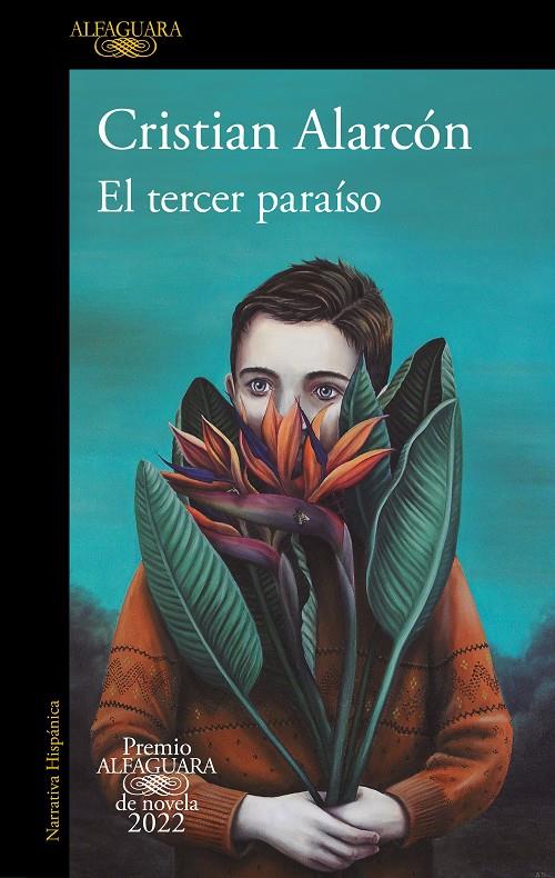 El tercer paraíso (Premio Alfaguara de novela 2022) | 9788420461168 | Alarcón, Cristian