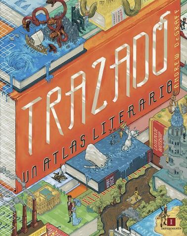 Trazado. Un atlas literario | 9788416542512 | Andrew DeGraff