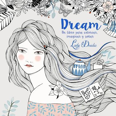 Dream. Libro para colorear, imaginar y soñar | 9788448845889 | Lady Desidia