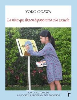 La niña que iba en hipopótamo a la escuela | 9788496601987 | Yoko Ogawa