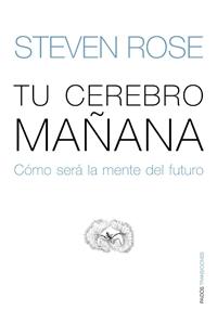 Tu cerebro mañana | 9788449321702 | Steven Rose