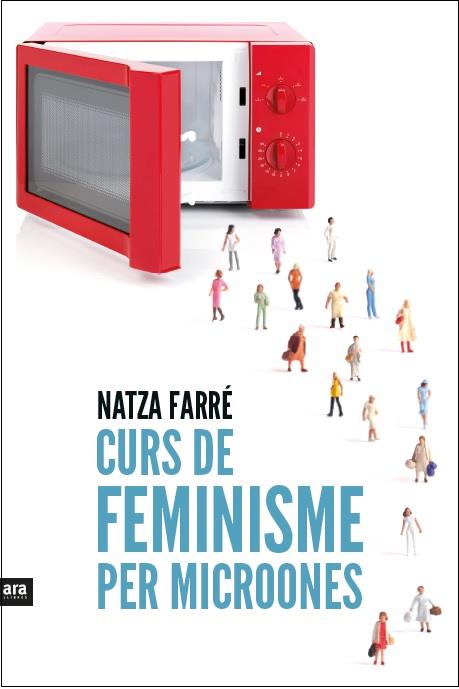 Curs de feminisme per microones | 9788416154869 | Natza Farré