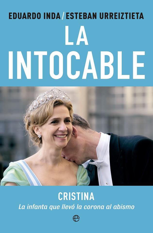 La intocable | 9788490601341 | Eduardo Inda - Esteban Urreiztieta