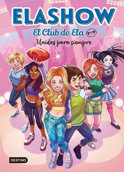 Elashow. El Club de Ela Top 5. Unidas para siempre | 9788408253686 | Martínez, Elaia