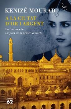 A la ciutat d'or i argent | 9788429767353 | Kenizé Mourad