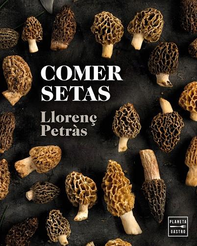 Comer setas | 9788408216711 | Petràs, Llorenç