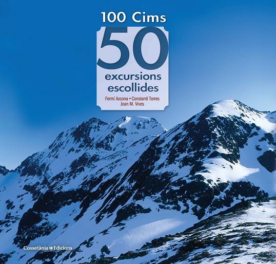 100 Cims: 50 excursions escollides | 9788490349786 | Azcona Vilatobà , Fermí ; Torres Bosch , Constantí ; Vives Teixidó , Joan M.
