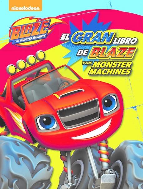 El gran libro de Blaze y los monster machines | 9788448846978 | Nickelodeon,