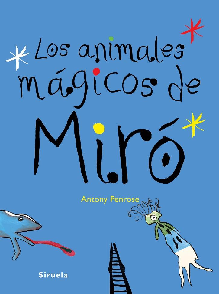 Los animales mágicos de Miró | 9788416396672 | Antony Penrose