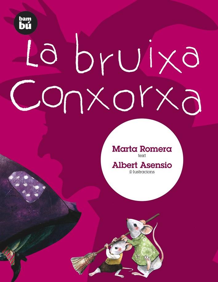 La bruixa conxorxa | 9788483430606 | Marta Romera / Albert Asensio