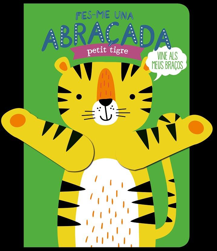 Fes-me una abraçada petit tigre | 9788412506051 | Louwers, Tanja/de Beer, Esther